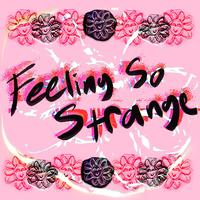 Feeling So Strange