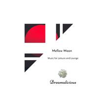 Mellow Moon - Music For Leisure And Lounge
