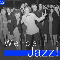 We Call It Jazz!, Vol. 52