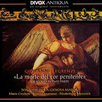 LEGRENZI, G.B.: Morte del cor penitente (La) (Sonatori de la Gioiosa Marca)