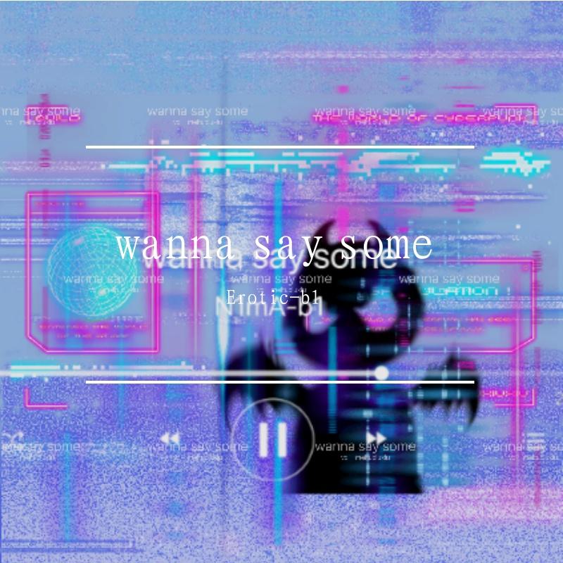 wanna say some封面
