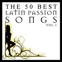 The 50 Best Latin Passion Songs Vol.1