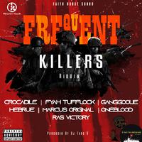 Frequent Killers Riddim