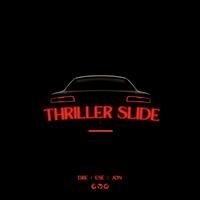 THRILLER SLIDE