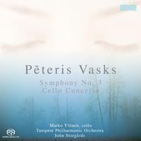 VASKS, P.: Symphony No. 3 / Cello Concerto (Ylönen, Tampere Philharmonic, J. Storgårds)