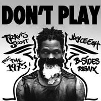 Don't Play (Jayceeoh & B-Sides Remix)