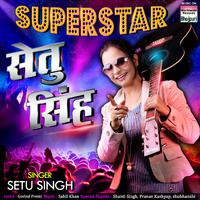 Super Star Setu Singh