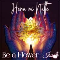 Hana ni Natte (Be a Flower) [From 