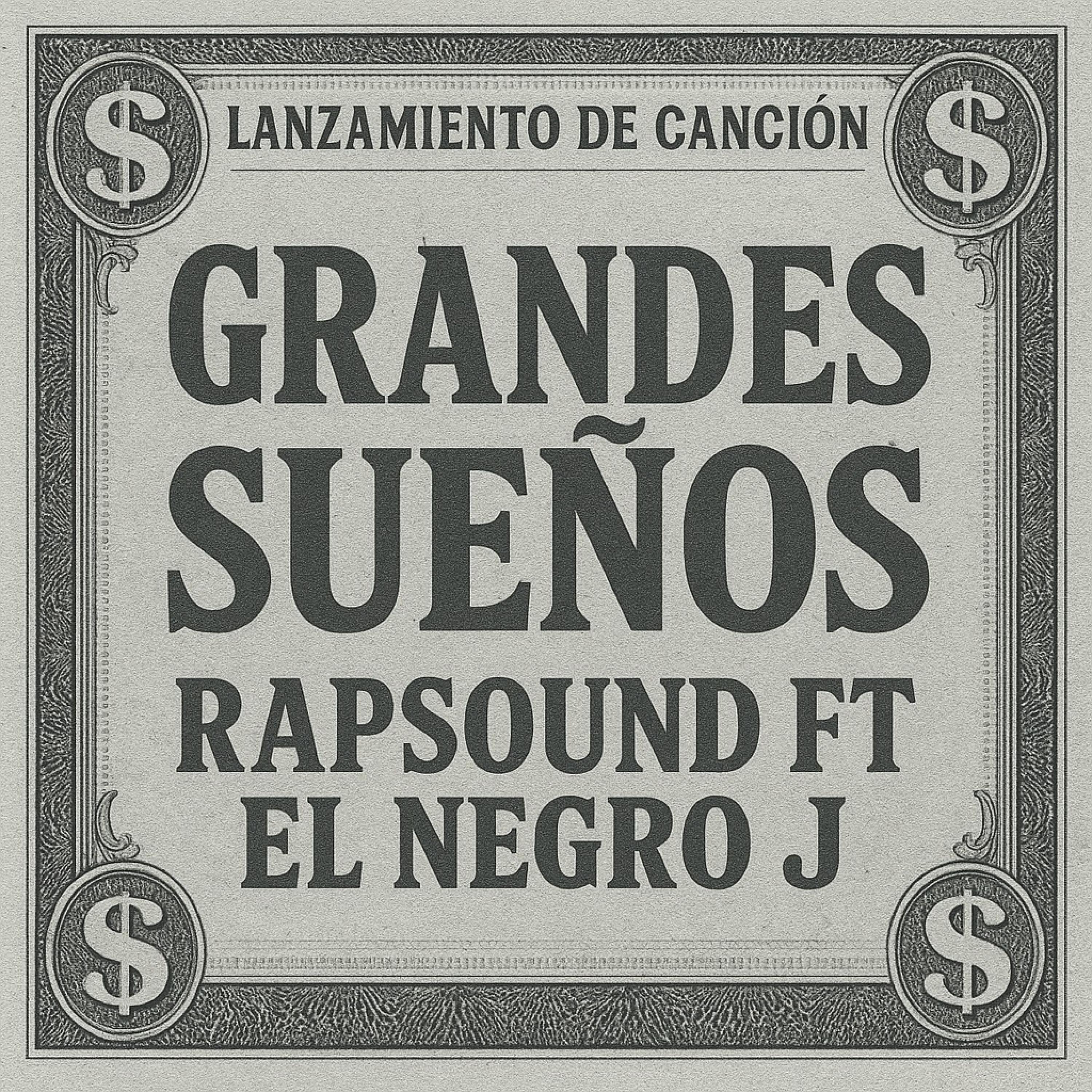 (GRANDES SUEÑOS) RAPSOUND (feat. EL NEGRO J)