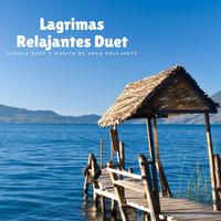 Lagrimas Relajantes Duet