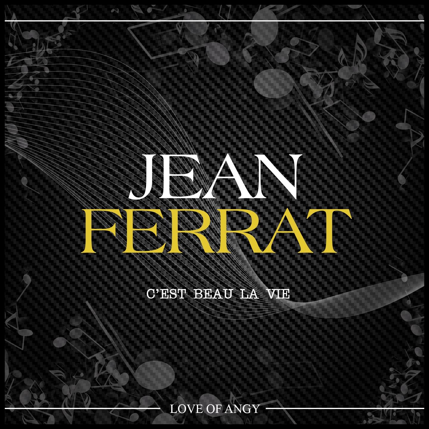 C'est beau la vie_Jean Ferrat_C'est beau la vie | 在线播放_C'est beau la vie歌词_C'est beau la vie下载 | 网易云音乐