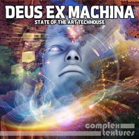 Deus Ex Machina - State of the Art Techhouse