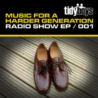 Music For A Harder Generation: Radio Show EP 001