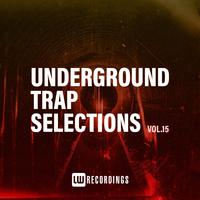 Underground Trap Selections, Vol. 15