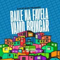 Baile na Favela - Vamo Brincar