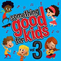 Something Good for Kids, Vol. 3