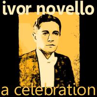 Ivor Novello - A Celebration