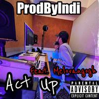 Act Up (feat. Melovangogh)