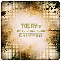 Today's Top 50 Dance Tunes & EDM Party Hits