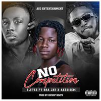 No Competition (feat. Bra Jay & Akesisem)