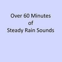 Over 60 Minutes of Steady Rain Sounds