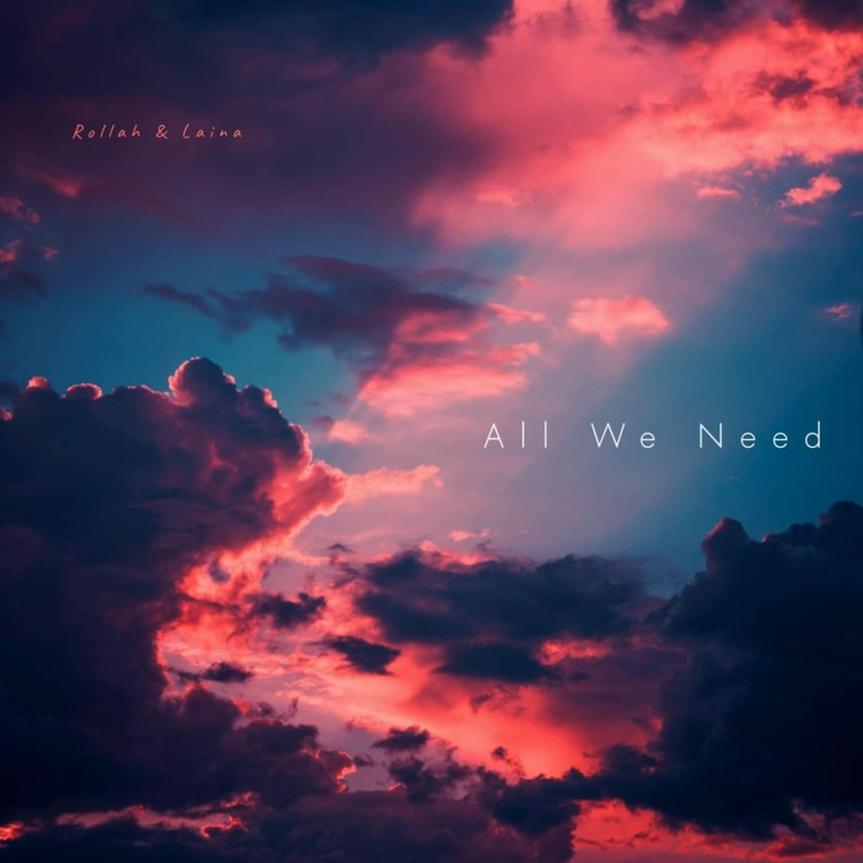 All We Need (feat. Laina)