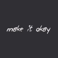 Make It Okay