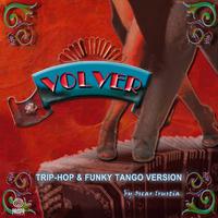 Volver (Trip Hop & Funky Tango Version)