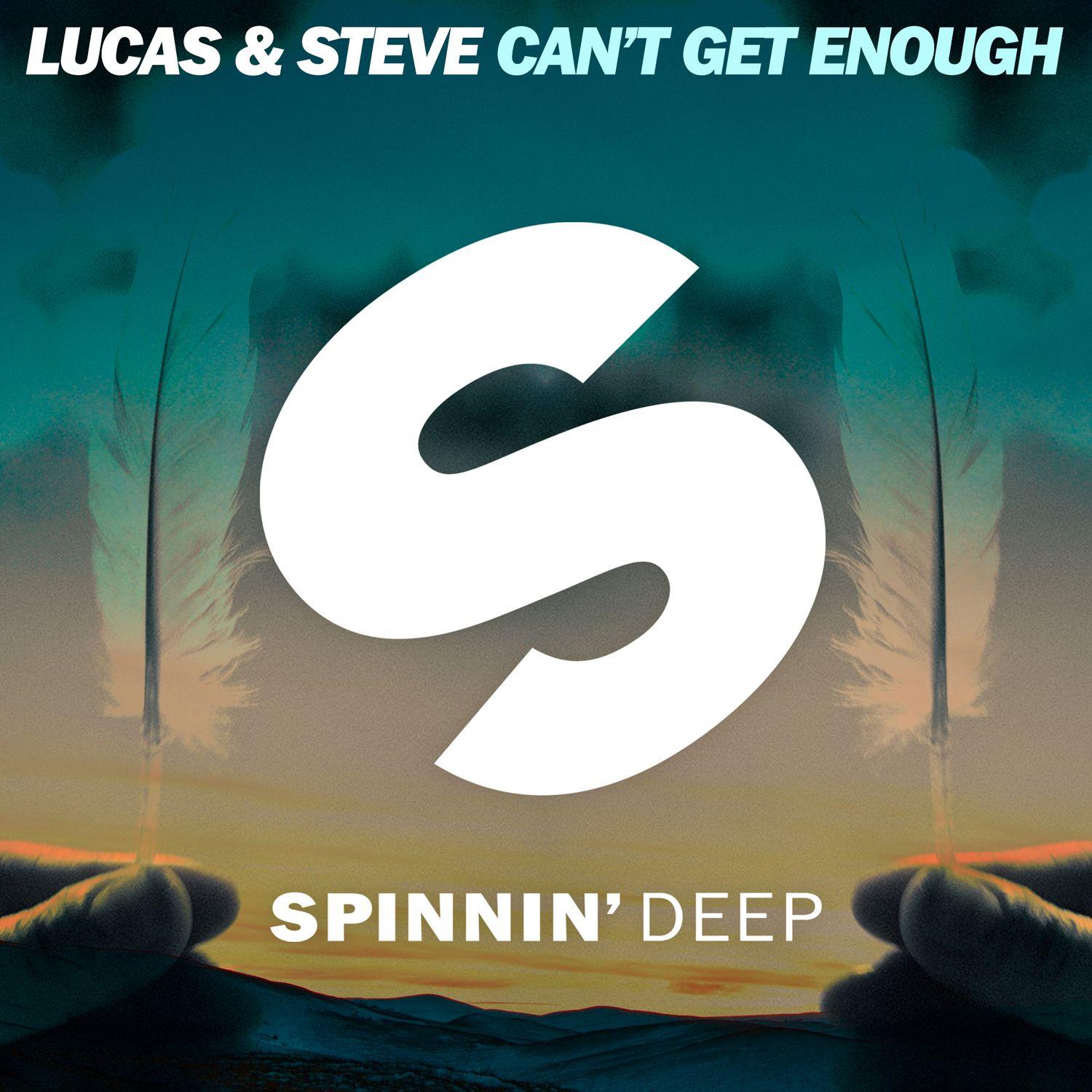Can't Get Enough_Lucas & Steve_Can't Get Enough | 在线播放_Can't Get Enough歌词_Can't Get Enough下载 | 网易云音乐