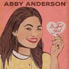 Abby Anderson - Be That Girl