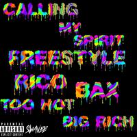 Calling My Spirit (Freestyle) [feat. Bax, Rico & Too Hot]