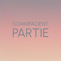 Somnifacient Partie