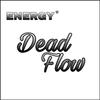 Energy - Dead Flow