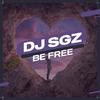 DJ SGZ - Be Free (Nightshade Mix)
