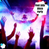 Pool Side Disco Party