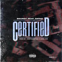 Certified (feat. Dataz)