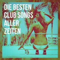 Die Besten Club Songs Aller Zeiten