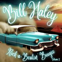 Rock-a-Beatin' Boogie - Bill Haley Classic Tracks, Vol. 2