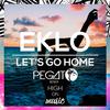 Eklo - Let's Go Home (Pegato Remix)