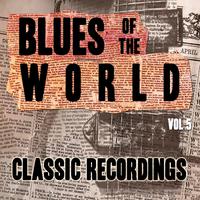 Blues of the World - Classic Recordings, Vol. 5