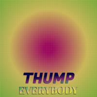 Thump Everybody