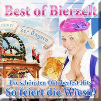 Best of Bierzelt - Die schönsten Oktoberfest Hits - So feiert die Wiesn!