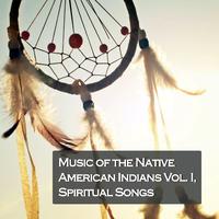 Music of the Native American Indians Vol. I, Spiritual Songs