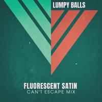 Fluorescent Satin (Can't Escape Mix)