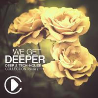 We Get Deeper - Deep & Tech House Collection Vol. 9