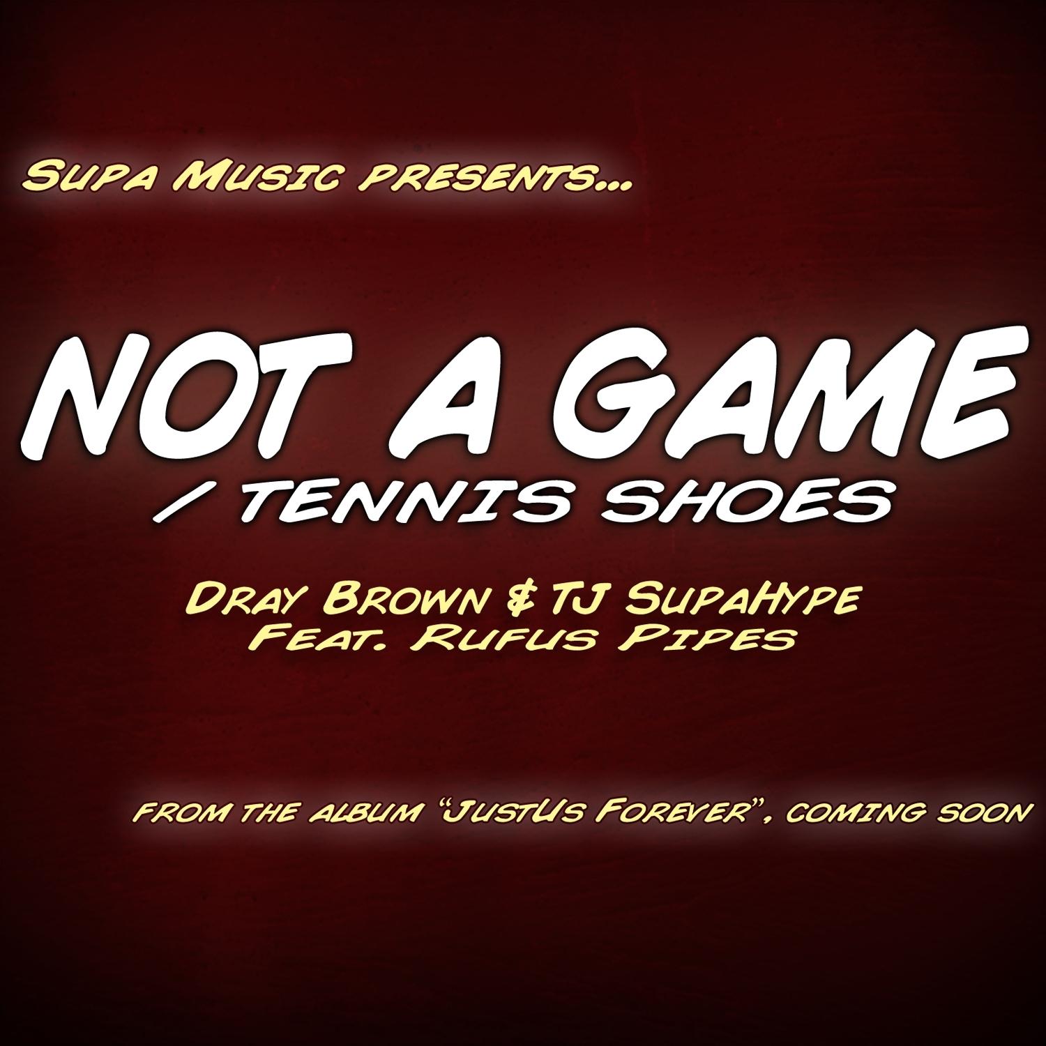 Not A Game / Tennis Shoes