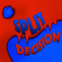 SPLIT DECISION