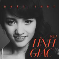 Nhat Thuy Vol. 1 - Tinh Giac