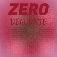 Zero Dealbate