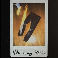 Holes In My Jeans